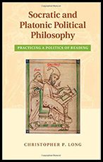 Socratic and Platonic Political Philosophy: Practicing a Politics of Reading
